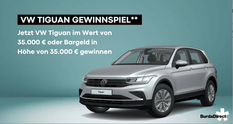 case_BurdaDirect - VW Tiguan im Wert von 35.000€ oder Bargeld